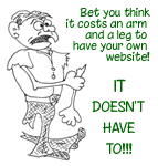 It doesn't cost an arm or a leg to have your own website!